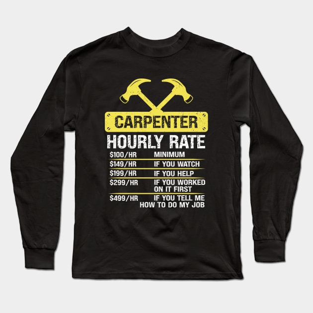 Funny Worker Woodworking Carpenter Long Sleeve T-Shirt by Crazyshirtgifts